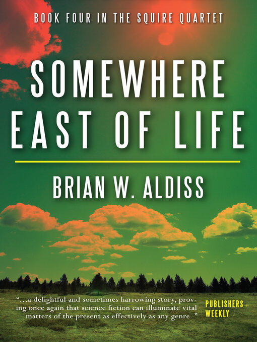 Title details for Somewhere East of Life by Brian W. Aldiss - Available